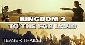 KINGDOM 2 : TO THE FAR LAND ( 2022 ) TEASER TRAILER | KENTO YAMAZAKI #KINGDOM2 CONCEPT