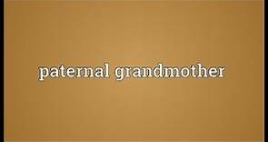 Paternal grandmother Meaning