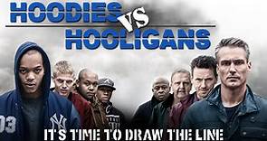 Hoodies vs. Hooligans Official Trailer