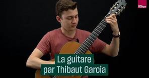 La guitare, comment ça marche ? Thibaut Garcia - Culture Prime