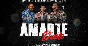 Amarte Duele - Jorge & Balbino Gómez