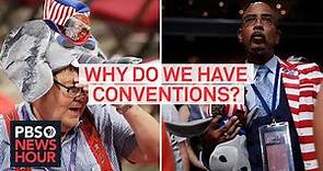 Why do we have political conventions?