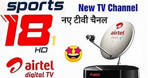 Airtel Digital TV Adding SPORTS18 HD Channel On It's Platform || Sports 18 HD Launch Airtel DTH