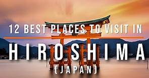 12 Top-Rated Tourist Attractions in Hiroshima, Japan | Travel Video | Travel Guide | SKY Travel
