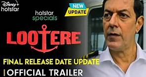 Lootere | Official Trailer | Rajat Kapoor | Lootere Web Series Final Release Date Update | Hotstar