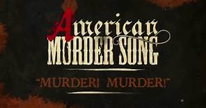 American Murder Song - Murder! Murder! (Official Lyrics Video)