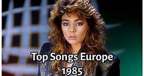 Top Songs in Europe in 1985