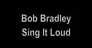 Bob Bradley | Sing It Loud
