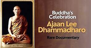 Ajaan Lee Dhammadharo Celebration - Rare Documentary