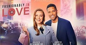 Fashionably in Love (2022) Lovely Romantic Trailer with Celeste Desjardins & Andrew Bushell