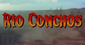 Rio Conchos (1964) Richard Boone, Stuart Whitman, Anthony Franciosa. Classic Western