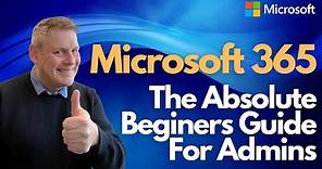Microsoft 365 The Absolute Beginner's Guide for Admins