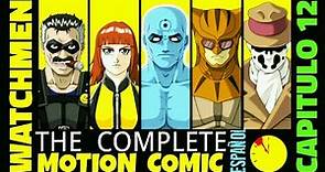 WATCHMEN Capítulo 12 - ESPAÑOL - Comic en Movimiento Completo - DC Comics.
