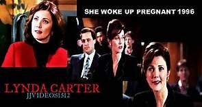 She Woke Up Pregnant 1996 - Lynda Carter
