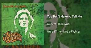 Gilbert O'Sullivan - You Don't Have to Tell Me (Official Audio)