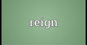 Reign Meaning