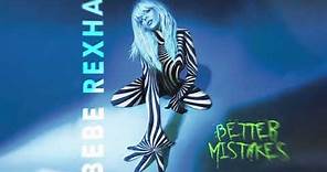 Bebe Rexha - Better Mistakes [Official Audio]