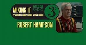 Robert Hampson - BBC Radio 3 Mixing It