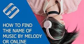 How to Find the Name of a Music Track by Melody or Online, for PC, Android or iOS Phone 🎵💻📱
