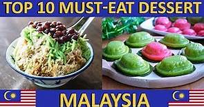 Top 10 Must-Eat Malaysian Dessert