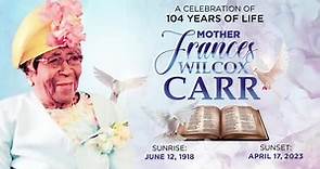 Celebration of Life for Mother Frances W. Carr