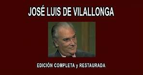 JOSÉ LUIS DE VILALLONGA A FONDO - EDICIÓN COMPLETA y RESTAURADA