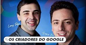 A História de Sergey Brin e Larry Page (Conheça os Nomes Por Trás do Google | Criadores do Google)