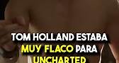 Tom Holland Se Sentía MUY Flaco Para Uncharted Y Tuvo Que Ganar Volumen (TRANSFORMACIONES FÍSICAS DE HOLLYWOOD) 🕷️🧠🚨