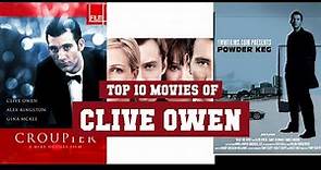 Clive Owen Top 10 Movies | Best 10 Movie of Clive Owen