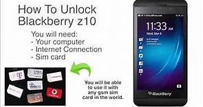 How To Unlock Blackberry Z10 - Works 100% for all carriers worldwide!