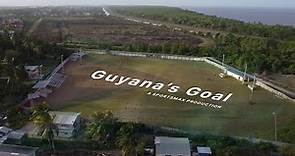 Guyana's Goal | A Deeper Look Into Guyanese Football