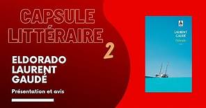 Capsule littéraire 2. Présentation et review du livre "ELDORADO" de Laurent Gaudé en français