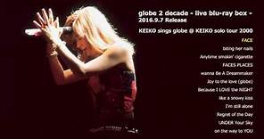 globe / FACE（KEIKO sings globe @ KEIKO solo tour 2000 Ver.）（globe 2 decade - live blu-ray box -収録）