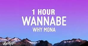 [1 HOUR] why mona - Wannabe (Lyrics)