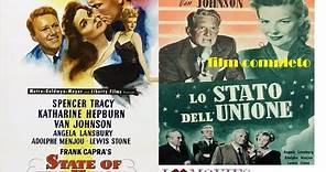 LO STATO DELL'UNIONE ( con Spencer Tracy e Angela Lansbury ) film completo 1946 DRAMMATICO