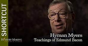 Hyman Myers on The Teachings of Edmund Bacon
