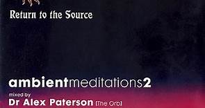 Dr Alex Paterson - Ambient Meditations 2