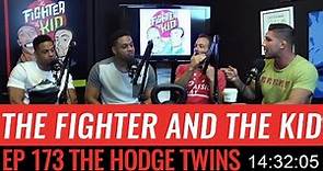 The Fighter and the Kid - Episode 173: The Hodge Twins