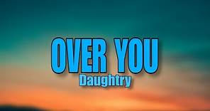 Daughtry - Over You (Lyric Video)