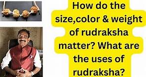 #Rudraksha Secrets revealed : How color size shape & weight of rudraksha matter