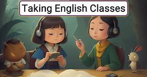 Improve Your English (Taking English Classes) | English Listening Skills - Speaking Skills Everyday