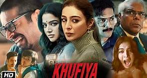 Khufiya Full HD Movie in Hindi : OTT Review | Tabu | Ali Fazal | Wamiqa Gabbi | Ashish Vidyarthi