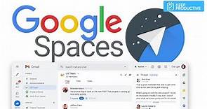 Google Spaces: How to Get Started (2022)