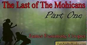 THE LAST OF THE MOHICANS Part 1 - The Last of the Mohicans by James Fenimore Cooper - Full Audiobook
