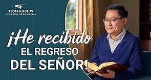Testimonio del evangelio | ¡He recibido el regreso del Señor! (Español Latino)