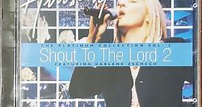 Hillsong Featuring Darlene Zschech - The Platinum Collection Vol.2: Shout To The Lord 2