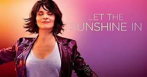 Let the Sunshine In - Official Trailer