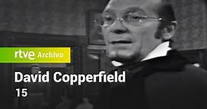 David Copperfield: Capítulo 15 | RTVE Archivo