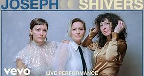 Joseph - Shivers (Live Performance) | Vevo