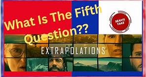 extrapalations E3 - Unraveling the Mystery of the Fifth Question: Extrapolation Season 1 Episode 3